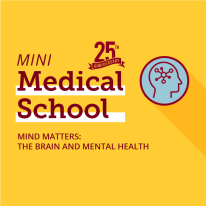 Mini Medical School Mind Matters